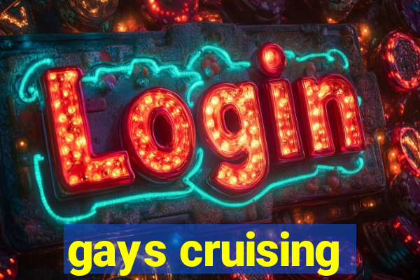 gays cruising